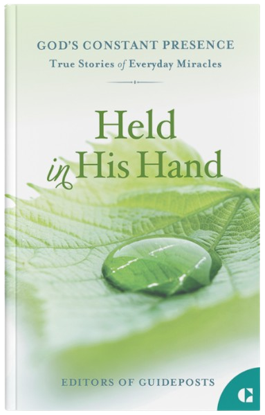 Guideposts – God’s Constant Presence: Held in His Hand